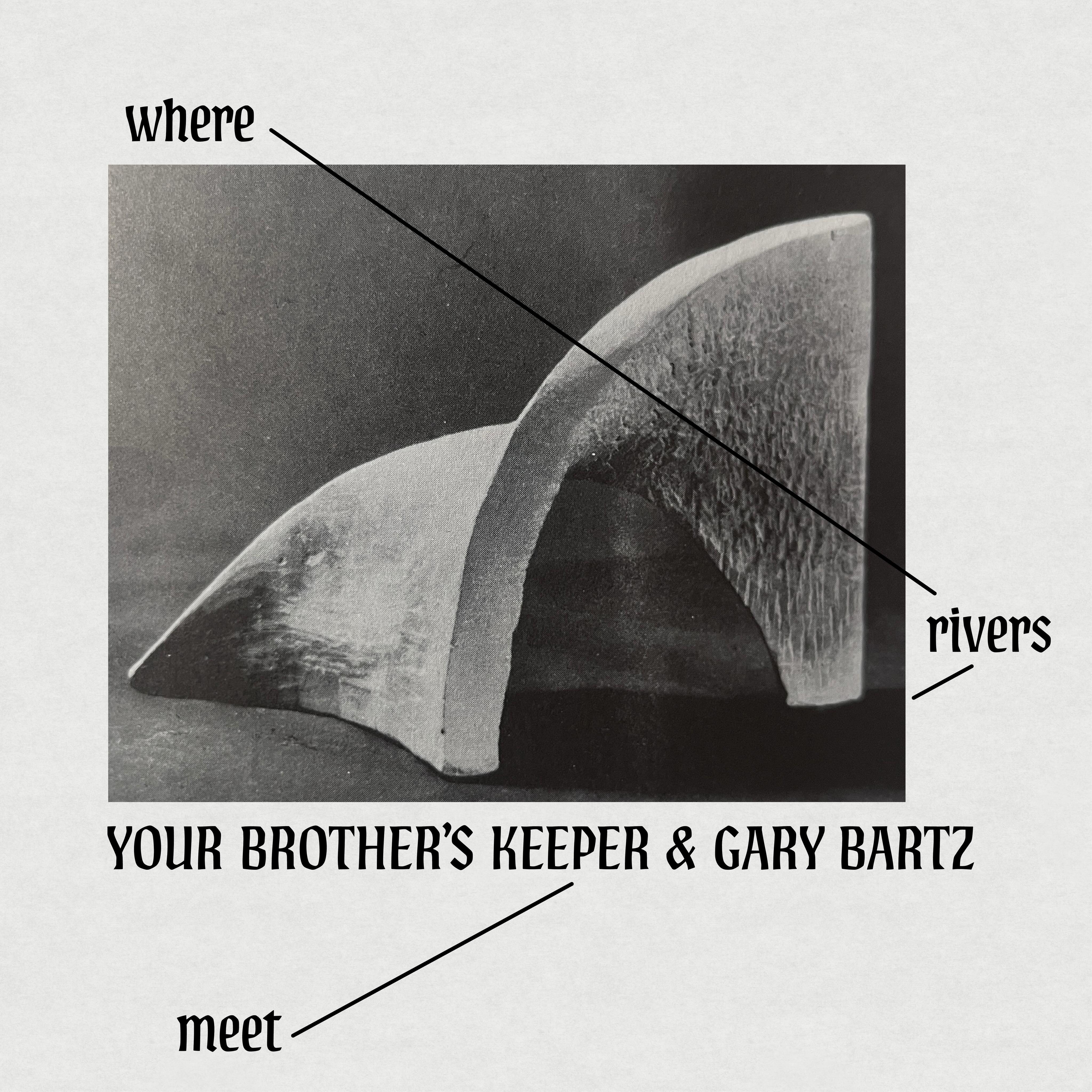 Where Rivers Meet by Your Brother's Keeper & Gary Bartz is out