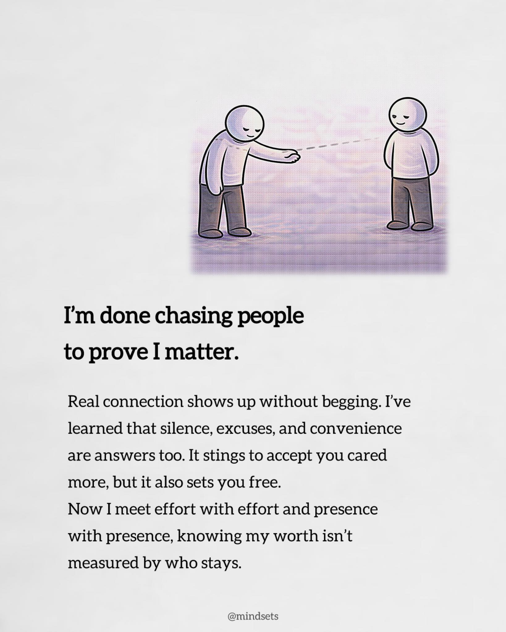 Mindsets - 🍁🪐 I'm done chasing people to prove I matter.... | Facebook