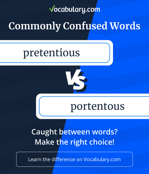 Vocabulary.com - His pretentious speech was full of grand statements ...