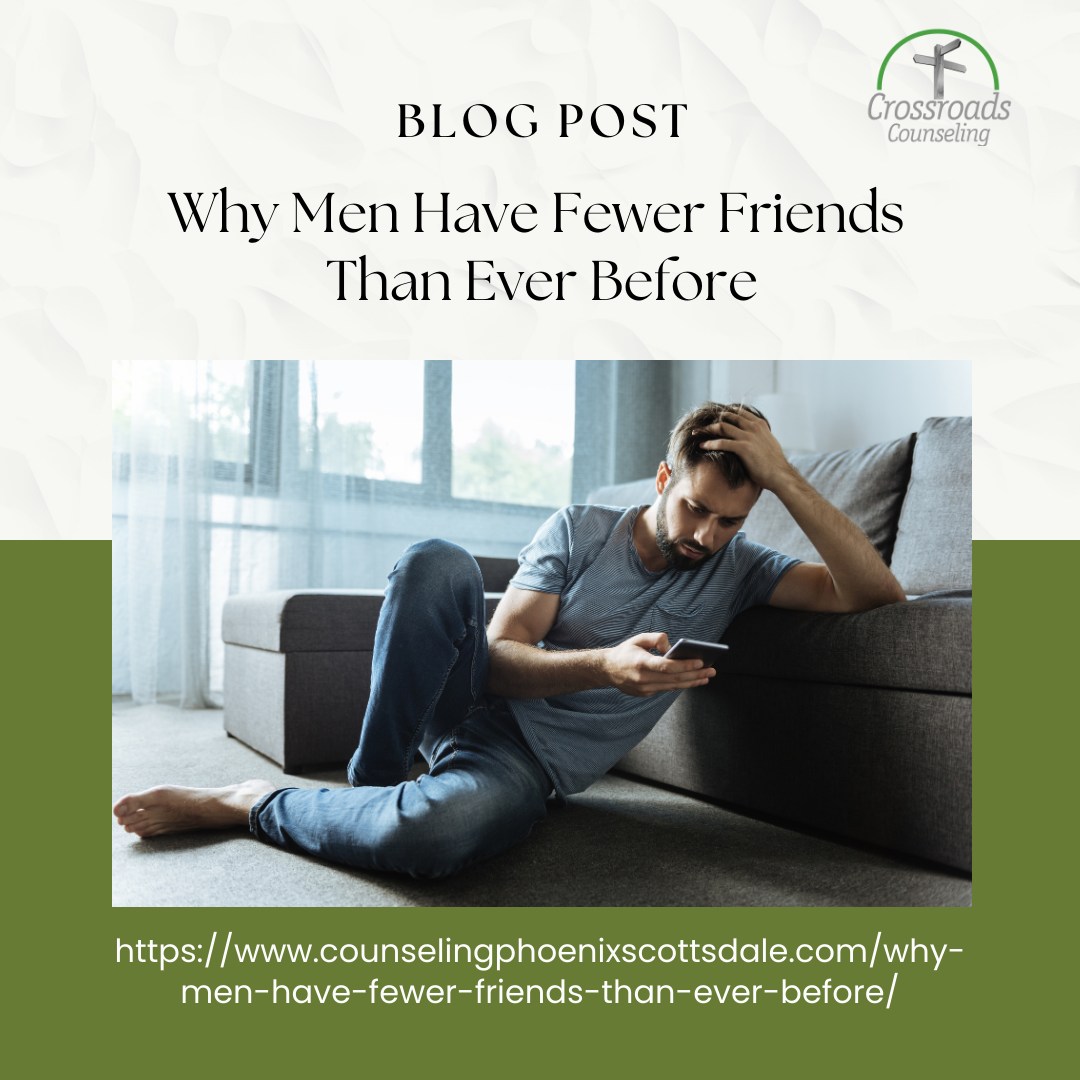 Crossroads - 📣 Blog Post - Why Men Have Fewer Friends Than Ever Before ...