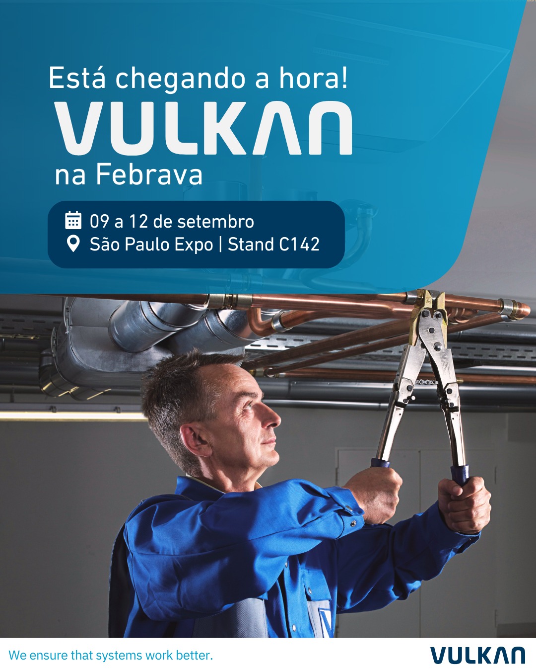 VULKAN - Falta pouco para a FEBRAVA 2025, o maior encontro da indústria ...