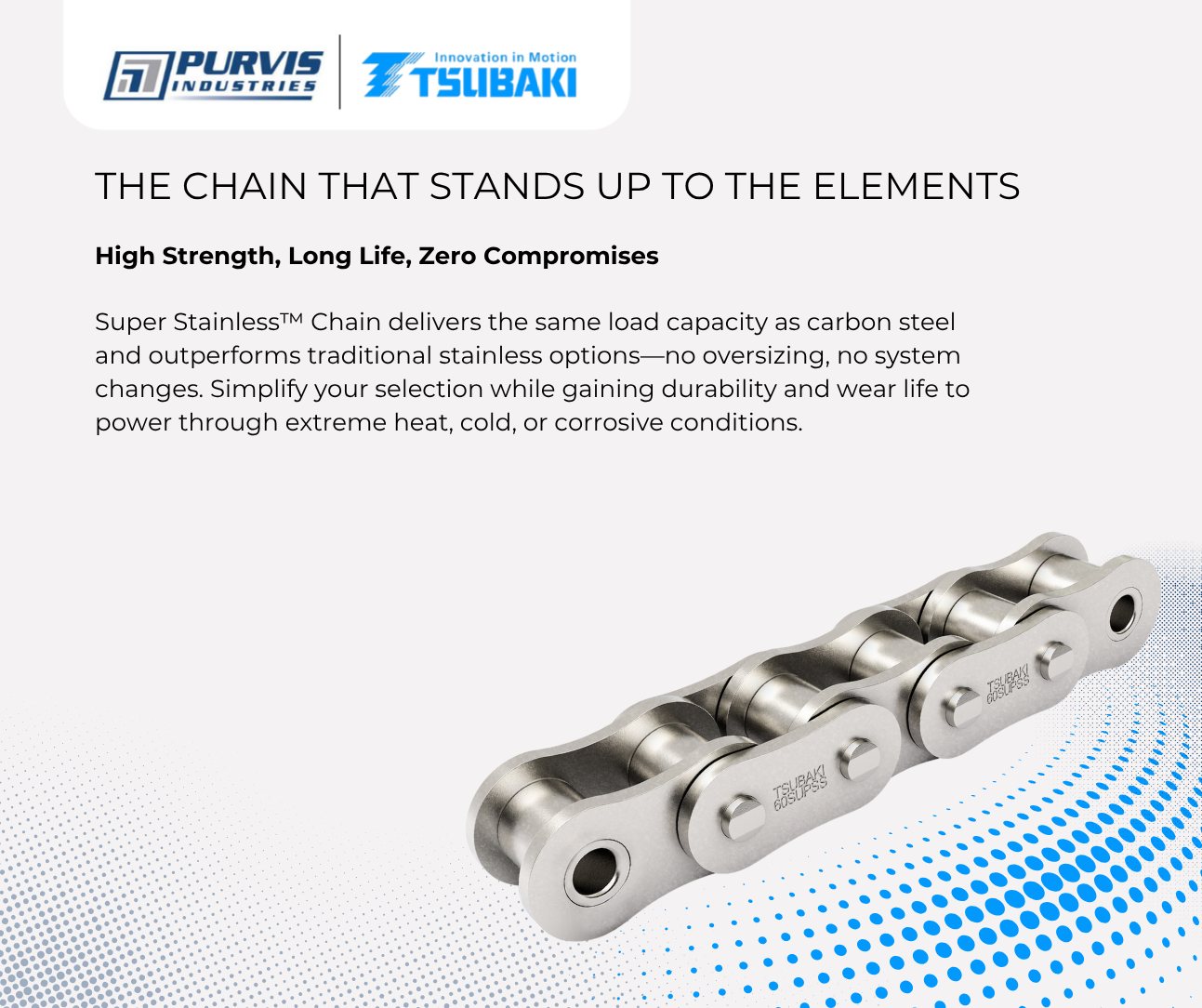 つばき様 Choose one chain that does it all. Super Stainless Chain combines