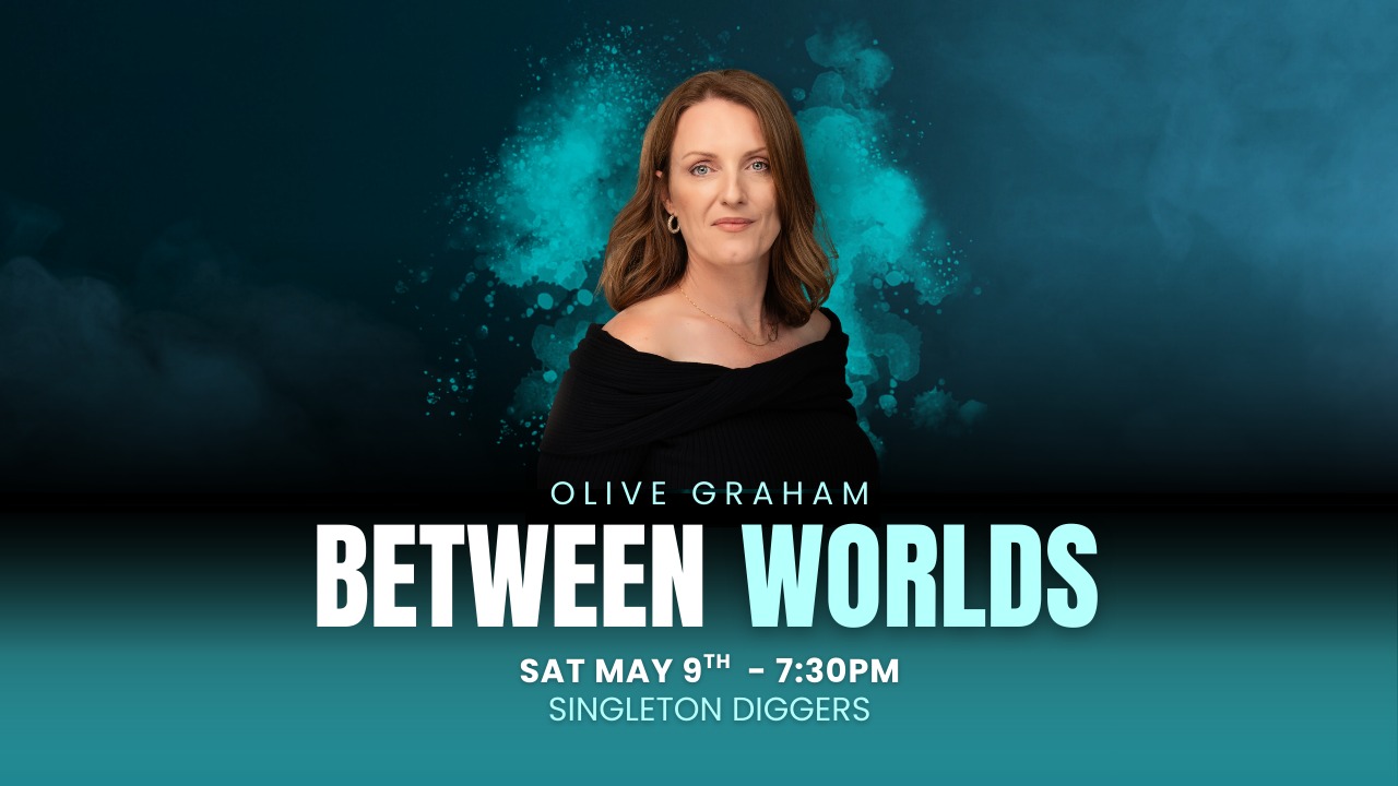 BETWEEN WORLDS with Olive Graham - Singleton, NSW.