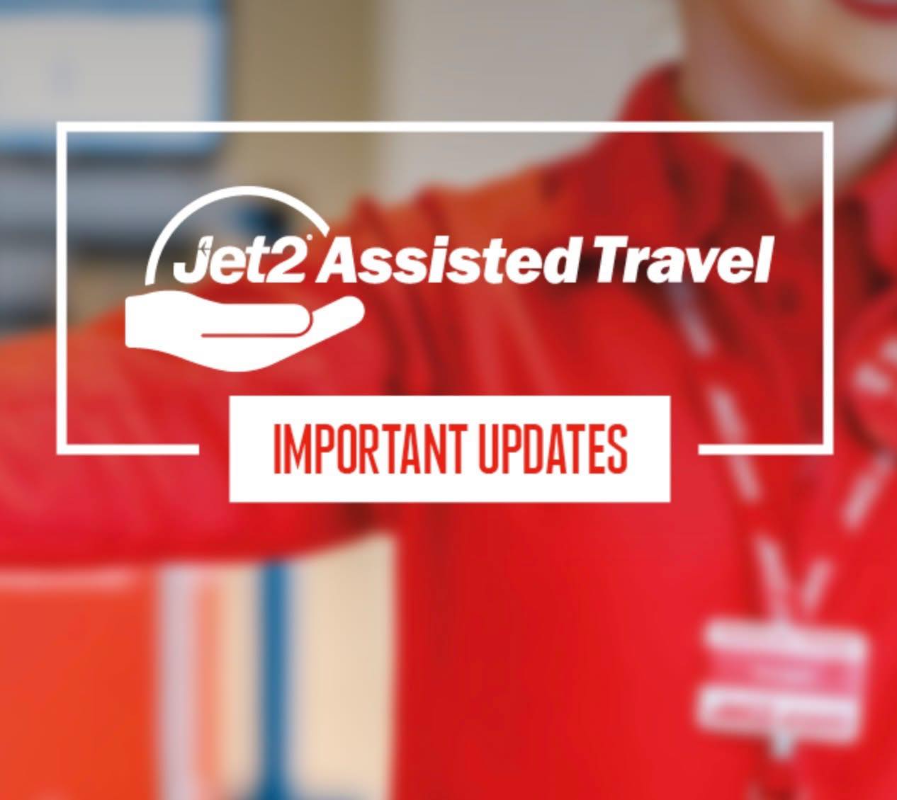 🚨 Jet2 Assisted Travel Update:... - Kerry Z Travel Shop | Facebook