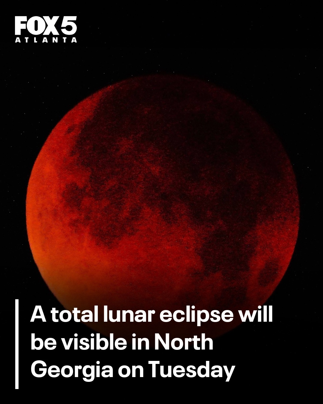 FOX 5 Atlanta - A total lunar eclipse will turn the moon... | Facebook