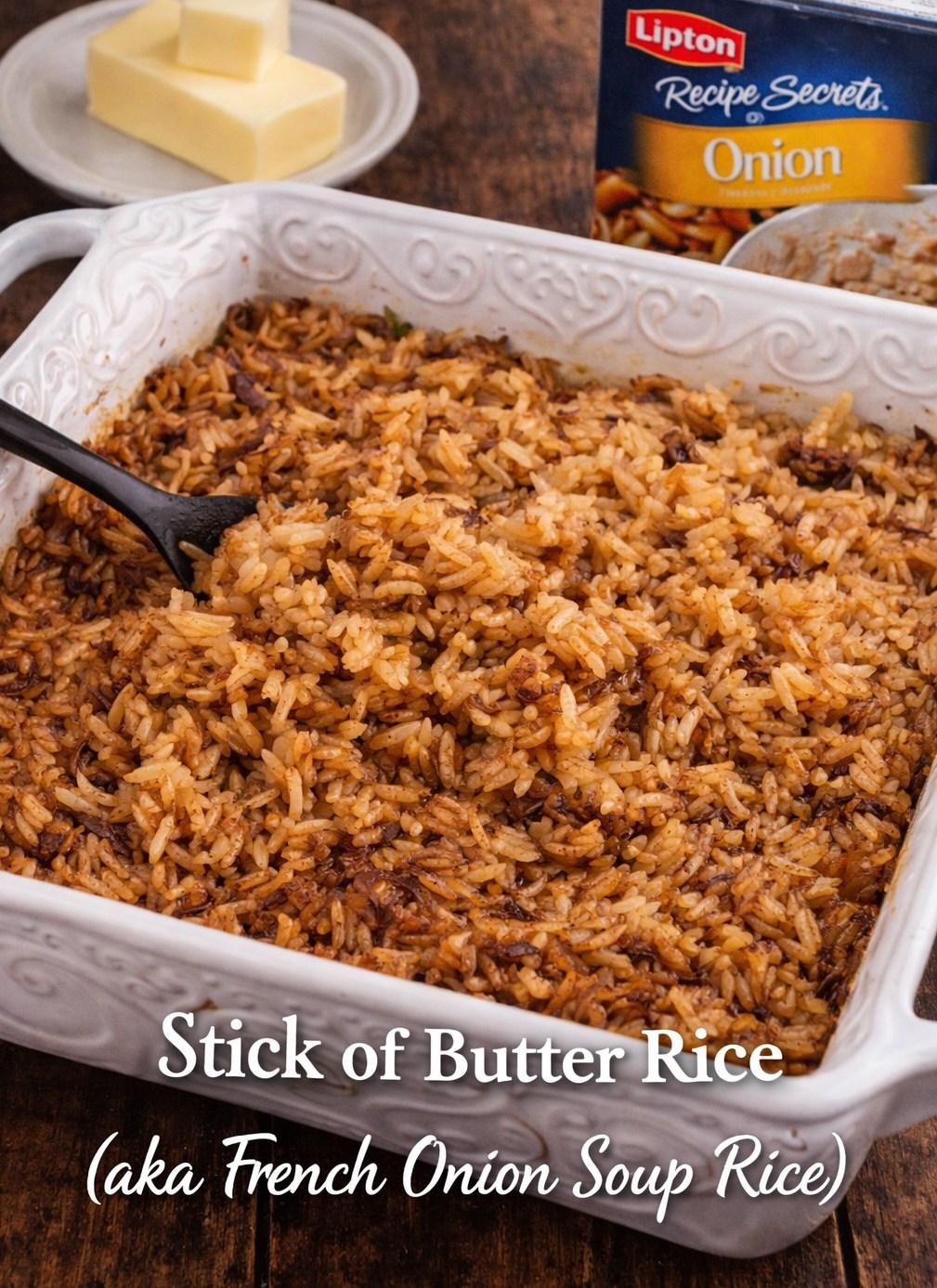 Incredible - Stick of Butter Rice aka French Onion Soup Rice is a must ...