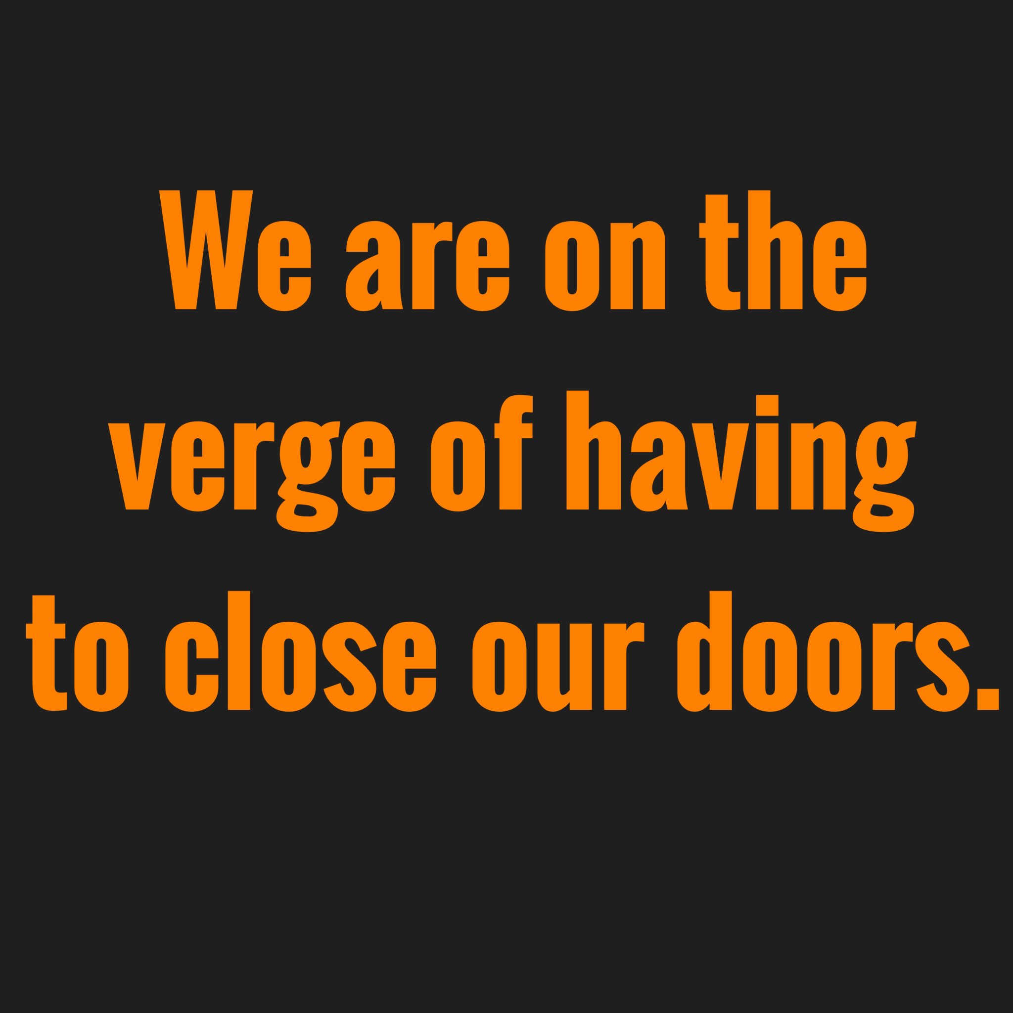 We are devastated that we are here. Dogs are being euthanized