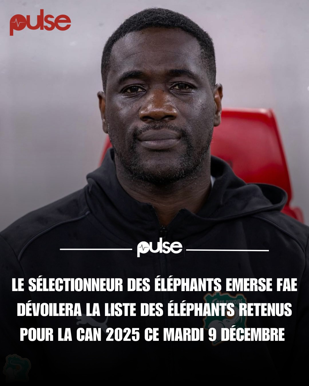 Pulse - Le sélectionneur des éléphants Emerse Fae dévoilera la liste ...