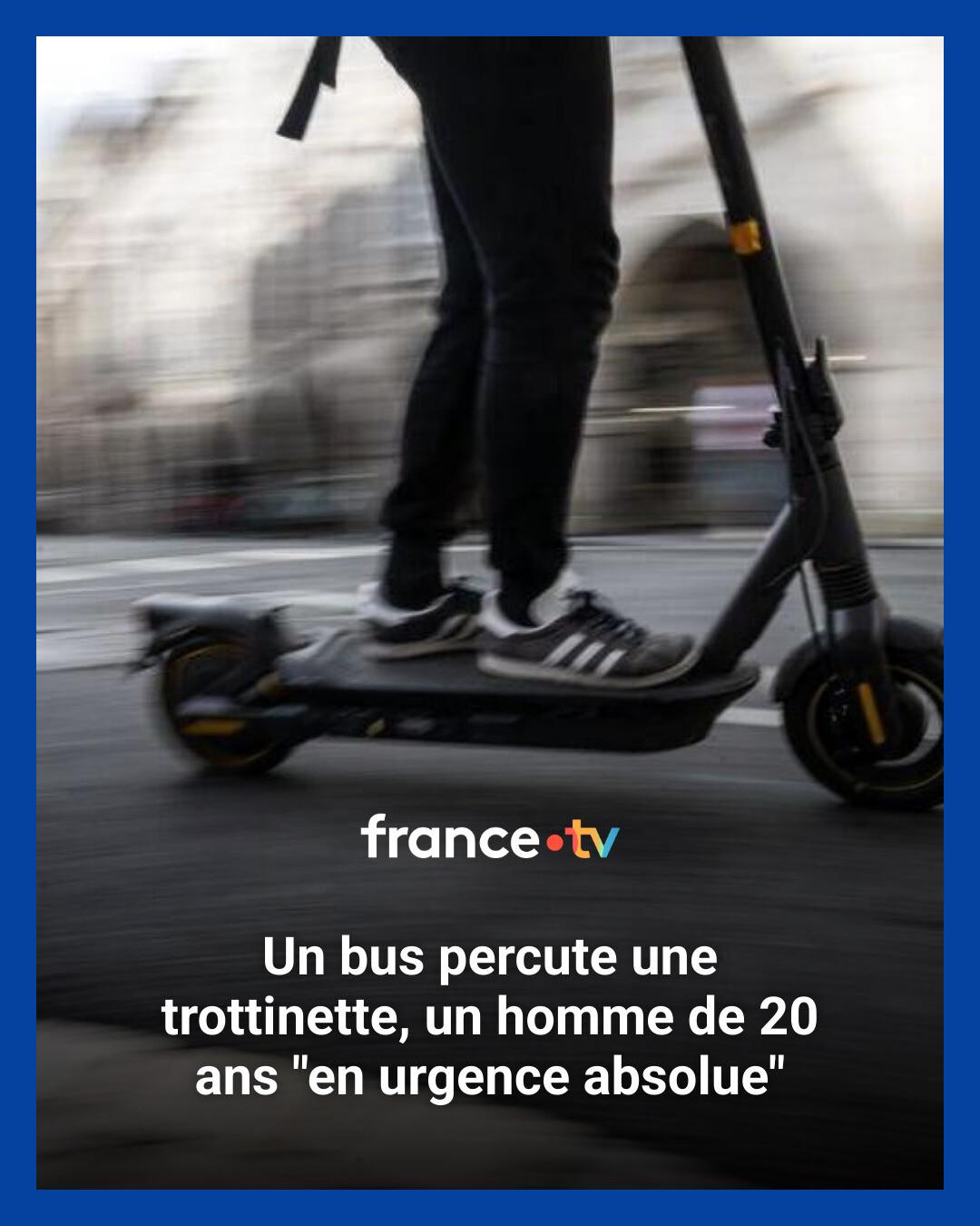 France - Un bus percute une trottinette, un homme de 20 ans 