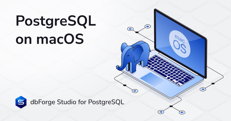 Devart - 💡 Installing PostgreSQL on macOS: A Step-by-Step... | Facebook