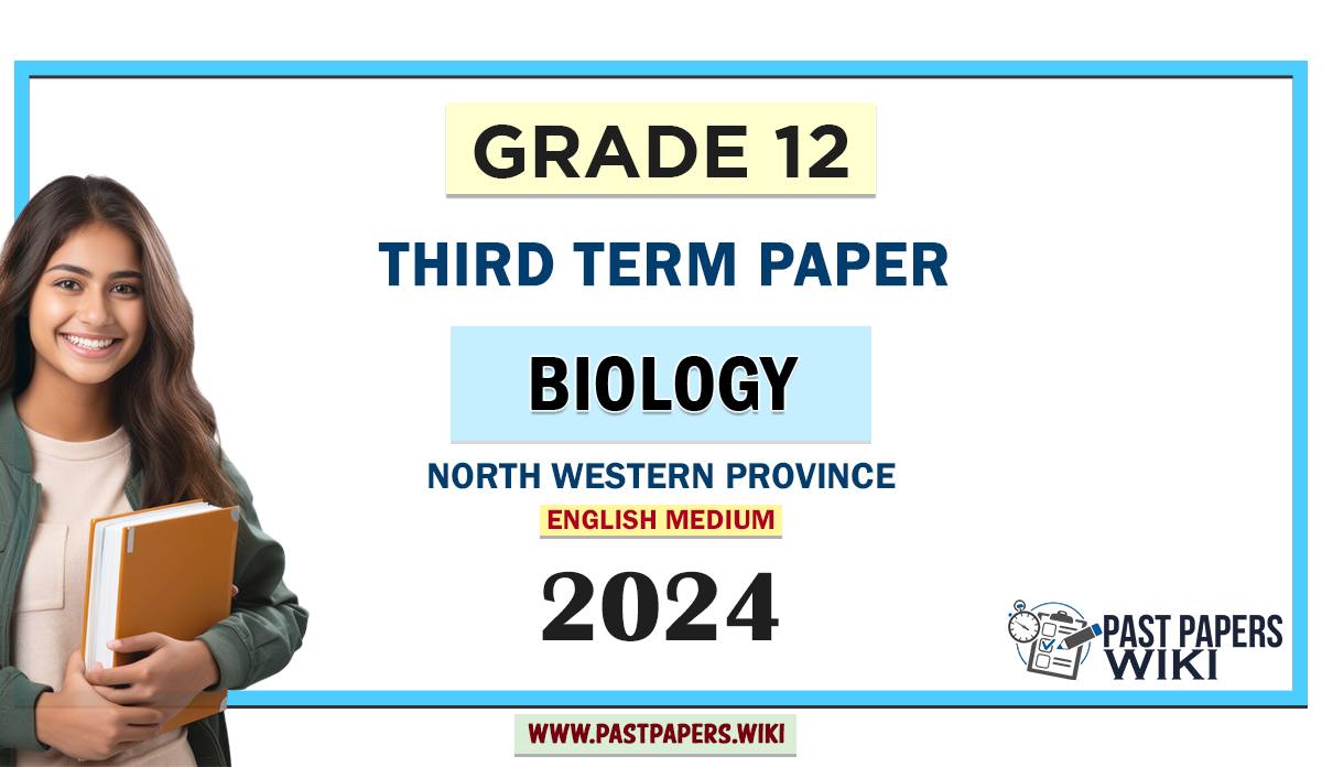 2024 Grade 12 Biology 3rd Term Test... - Past Papers WiKi | Facebook