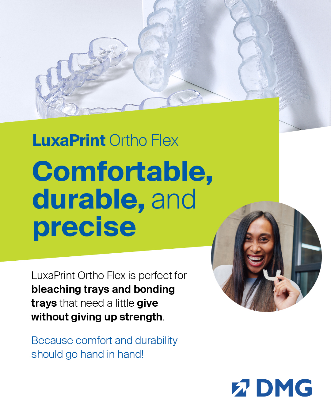 DMG - Flexibility meets precision. LuxaPrint Ortho Flex is a high ...