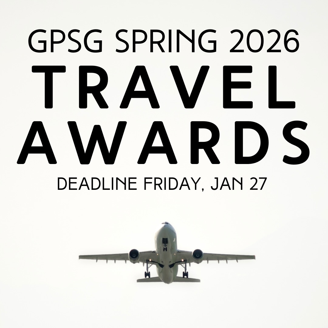 Graduate - ️ Spring 2026 GPSG Travel Grants are OPEN! Grad students ...