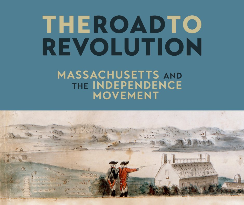 The Road to Revolution: Massachusetts and the Independence Movement