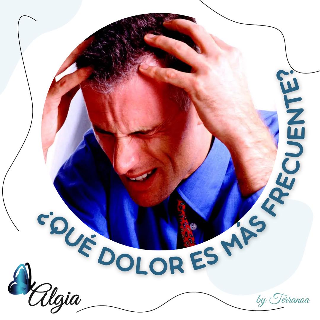 🔰 ¿Qué dolor es más frecuente? ... - ALGIA Medical Center