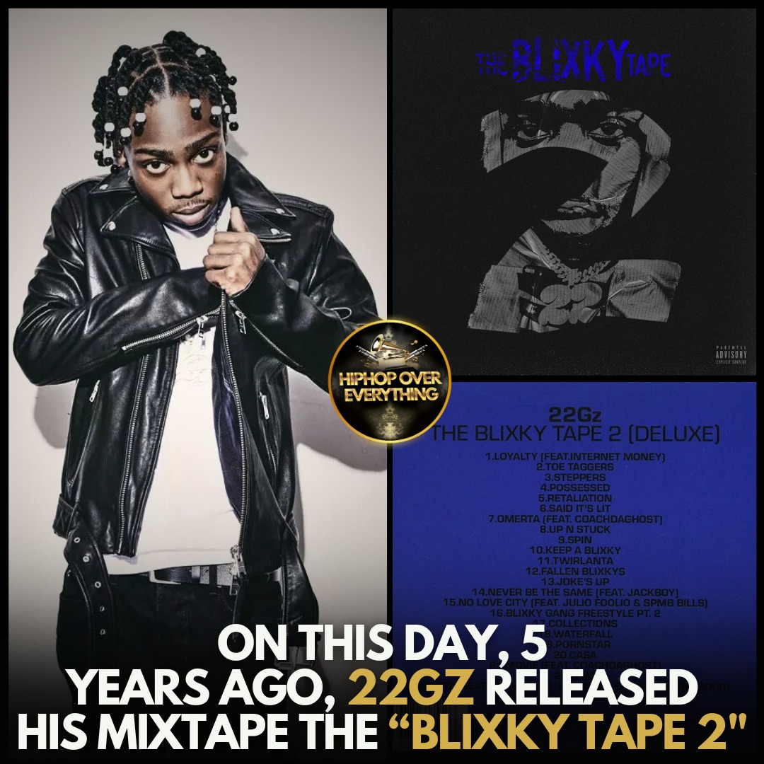 📲 On This Day, 5 Years Ago, #22Gz Released His Mixtape 