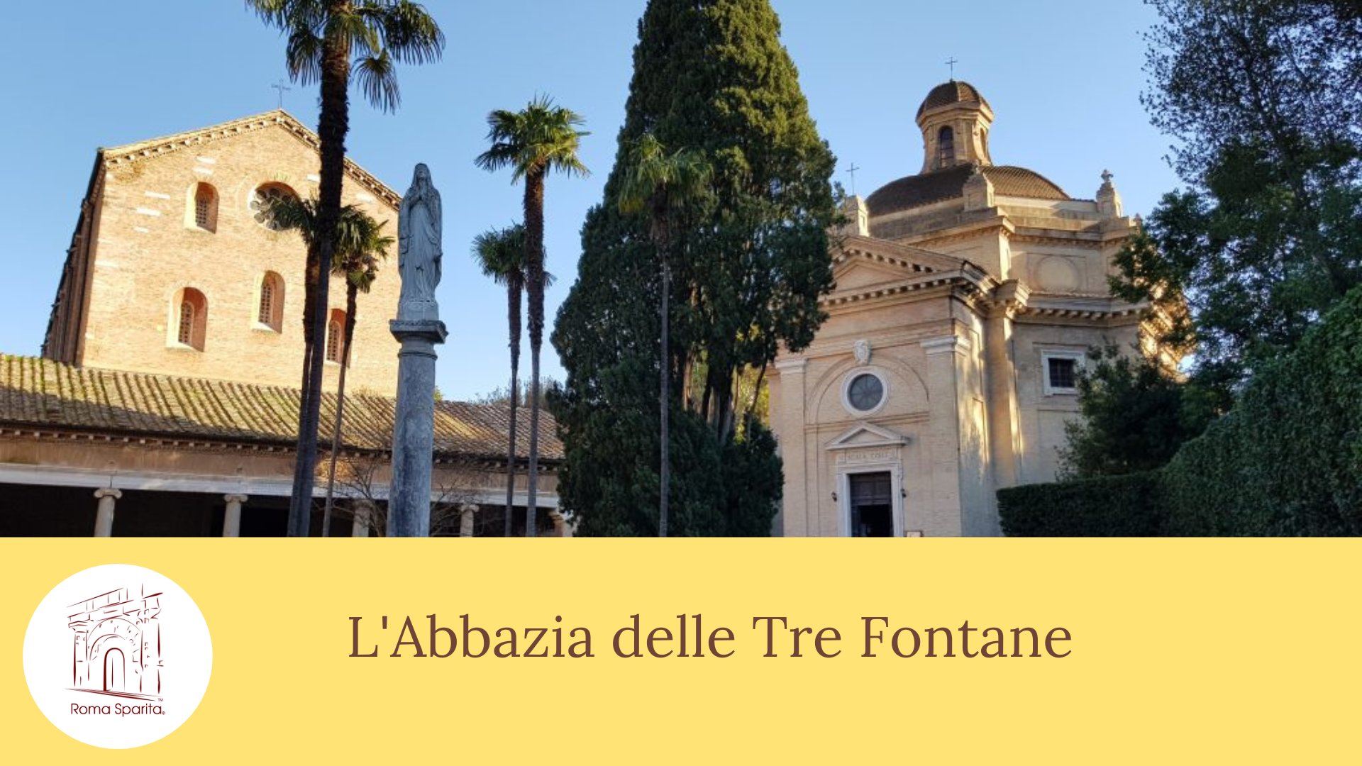 Roma Sparita: l'Abbazia delle Tre Fontane