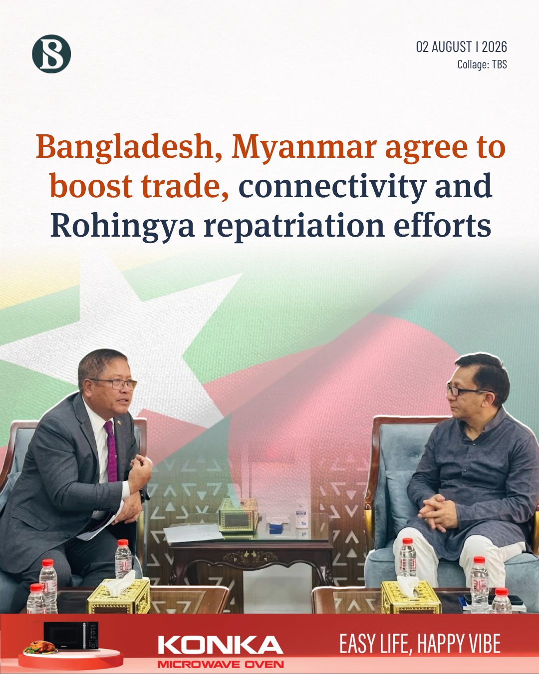 Bangladesh and Myanmar have agreed to strengthen bilateral trade, improve  connectivity and work towards creating conditions conducive to the  repatriation of Rohingya refugees, officials said following a meeting  between Commerce Minister Khandaker — Credit: Facebook