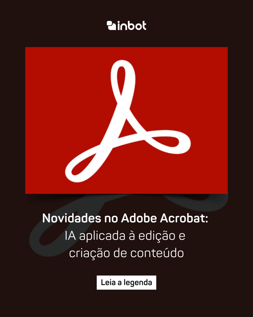 InBot - O Adobe Acrobat está ampliando o uso de IA para tornar a edição ...