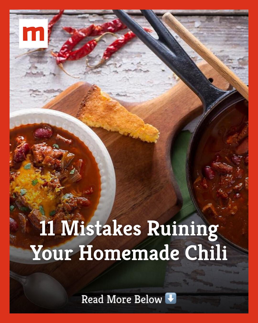 Mashed - It can be hard to ruin homemade chili, but you might be making ...