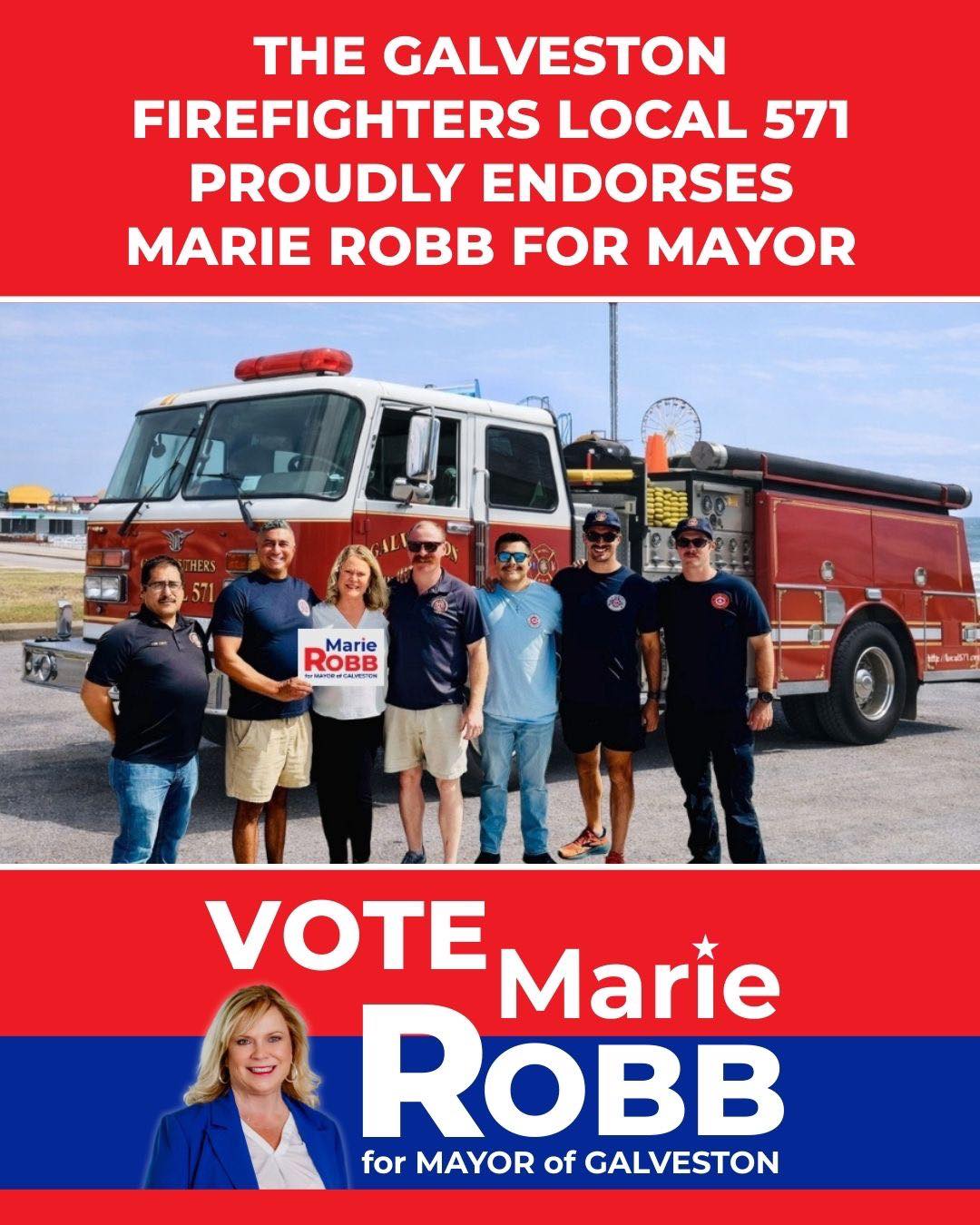 “The Galveston Firefighters' Association Local 571 proudly endorses ...