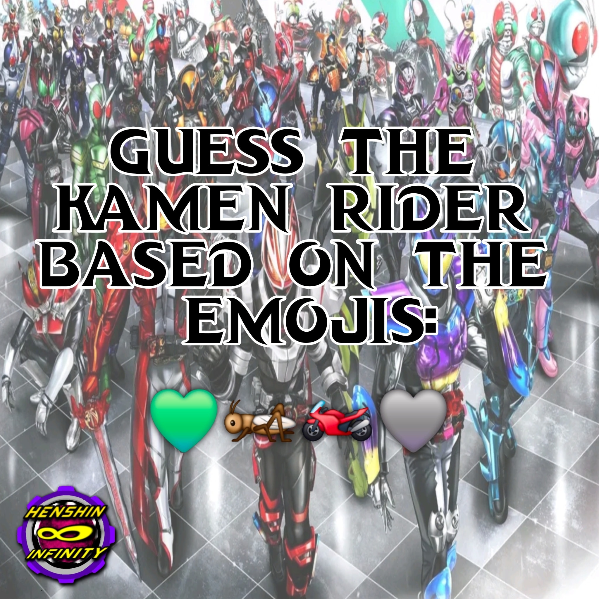 Henshin - KAMEN RIDER! Guess the Rider by the Emojis! Who do you think ...