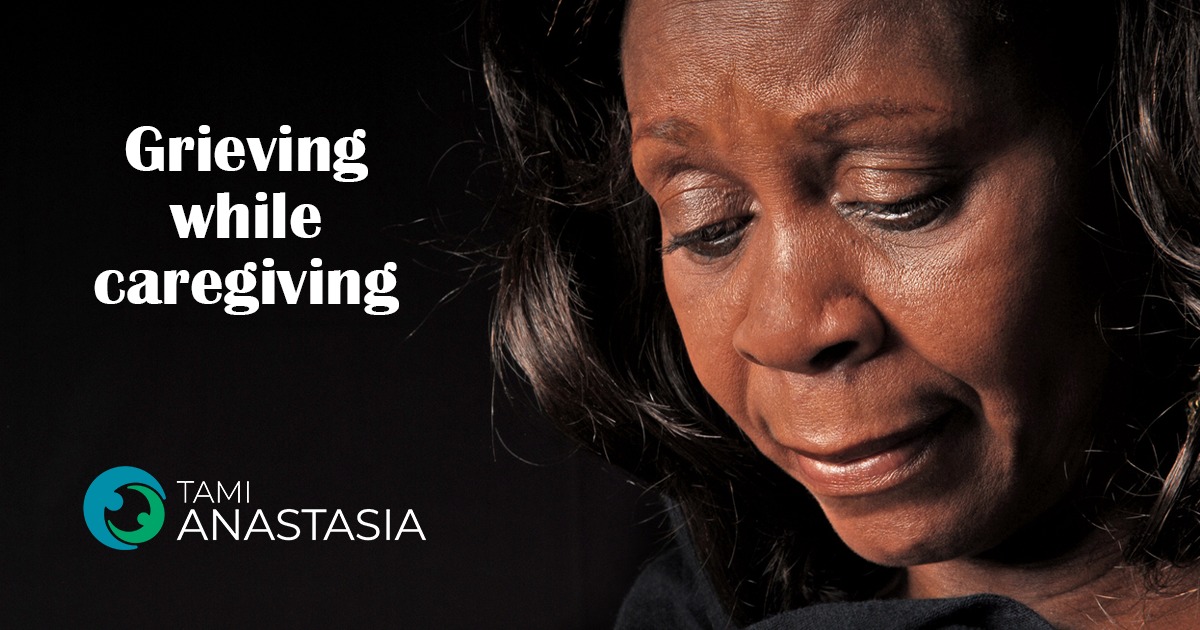 Tami - Caring for a loved one living with dementia often brings grief ...
