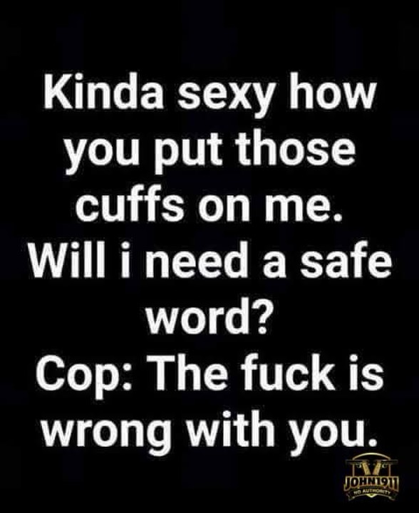 John1911.com - Just a little cop humor. —Marky #meme... | Facebook