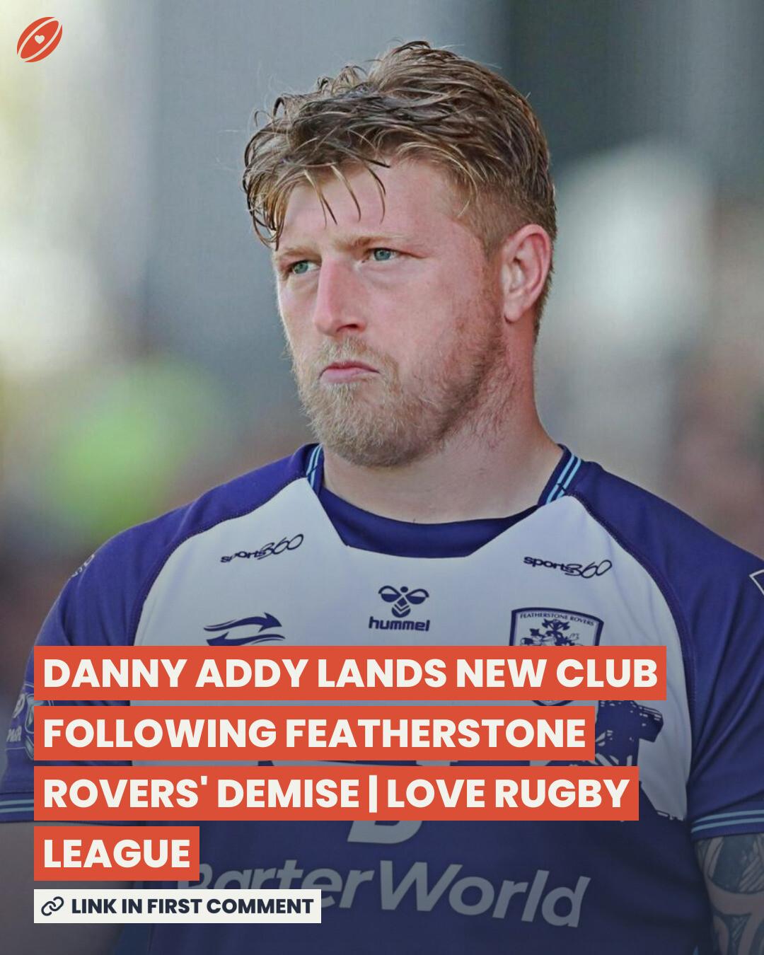 🔄 Ex-Featherstone man Danny Addy has... - Love Rugby League | Facebook