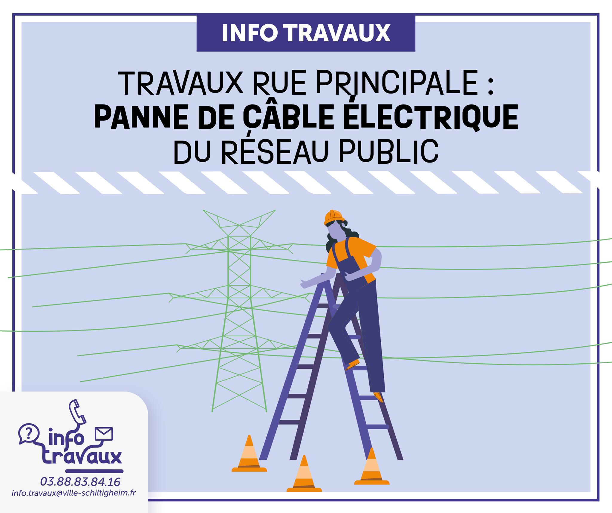Ville - { TRAVAUX RUE PRINCIPALE } En raison d’une panne de câble ...