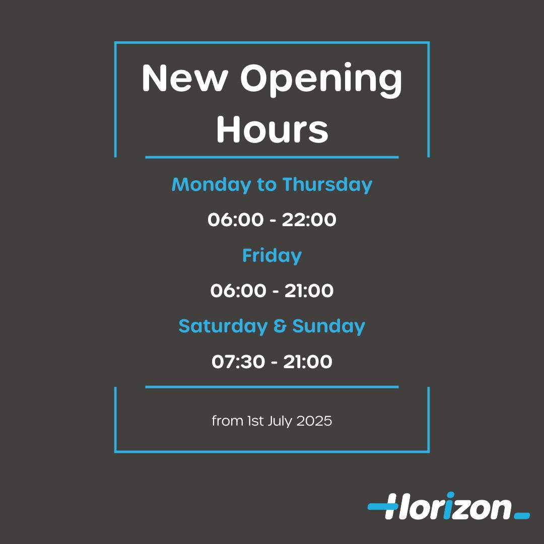 Horizon - Updated Opening Hours from 1st July 2025!🚨 Please see our new ...