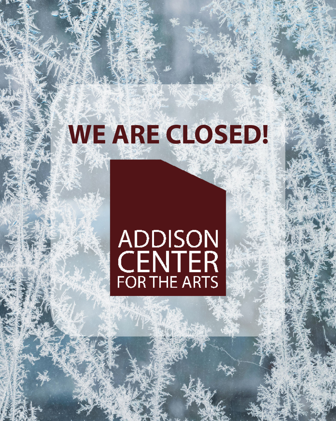 Due to the cold weather,... - Addison Center for the Arts | Facebook