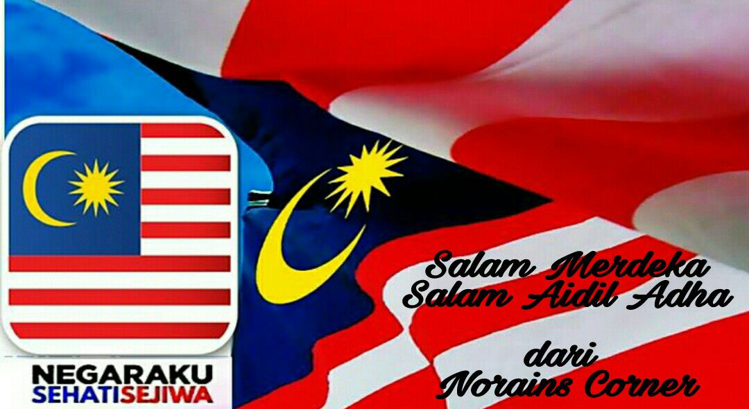 Norains Corner - Selamat menyambut hari merdeka Selamat...
