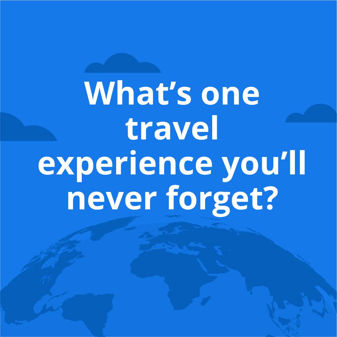 What's one travel experience you'll never forget? 👀✈️