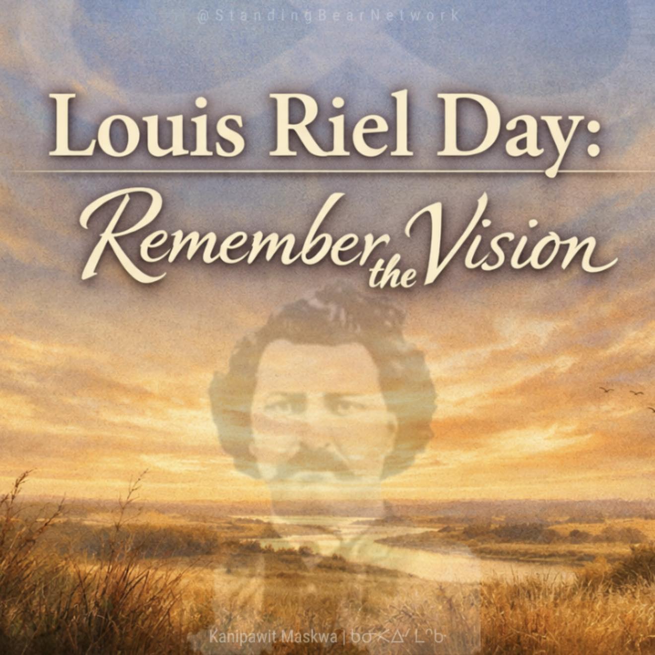 Standing - Today we speak the name of Louis Riel not just as a figure ...