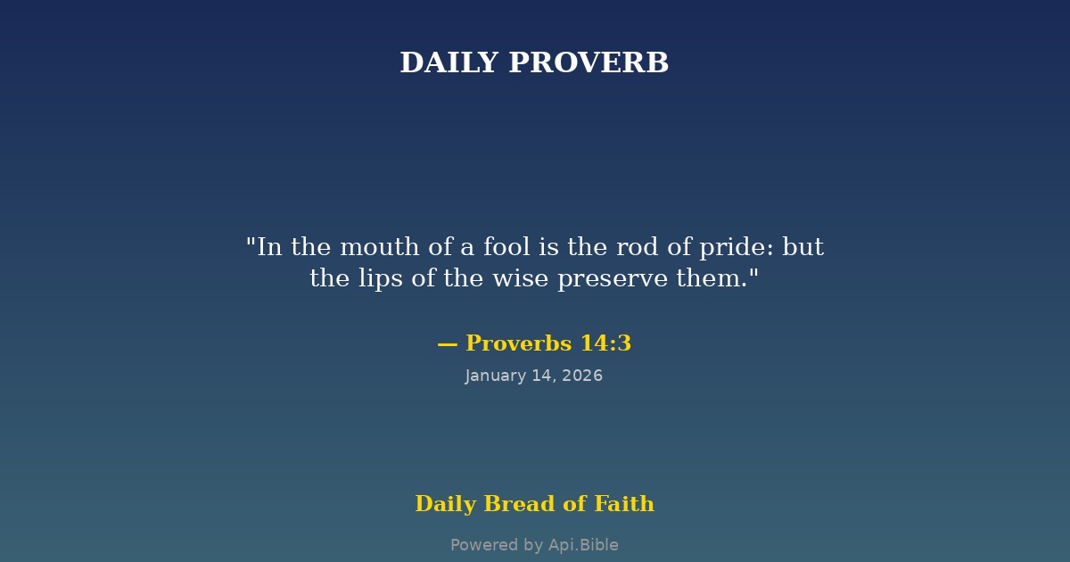📖 DAILY PROVERB 📖 Proverbs 14:3... - Daily Bread of Faith | Facebook