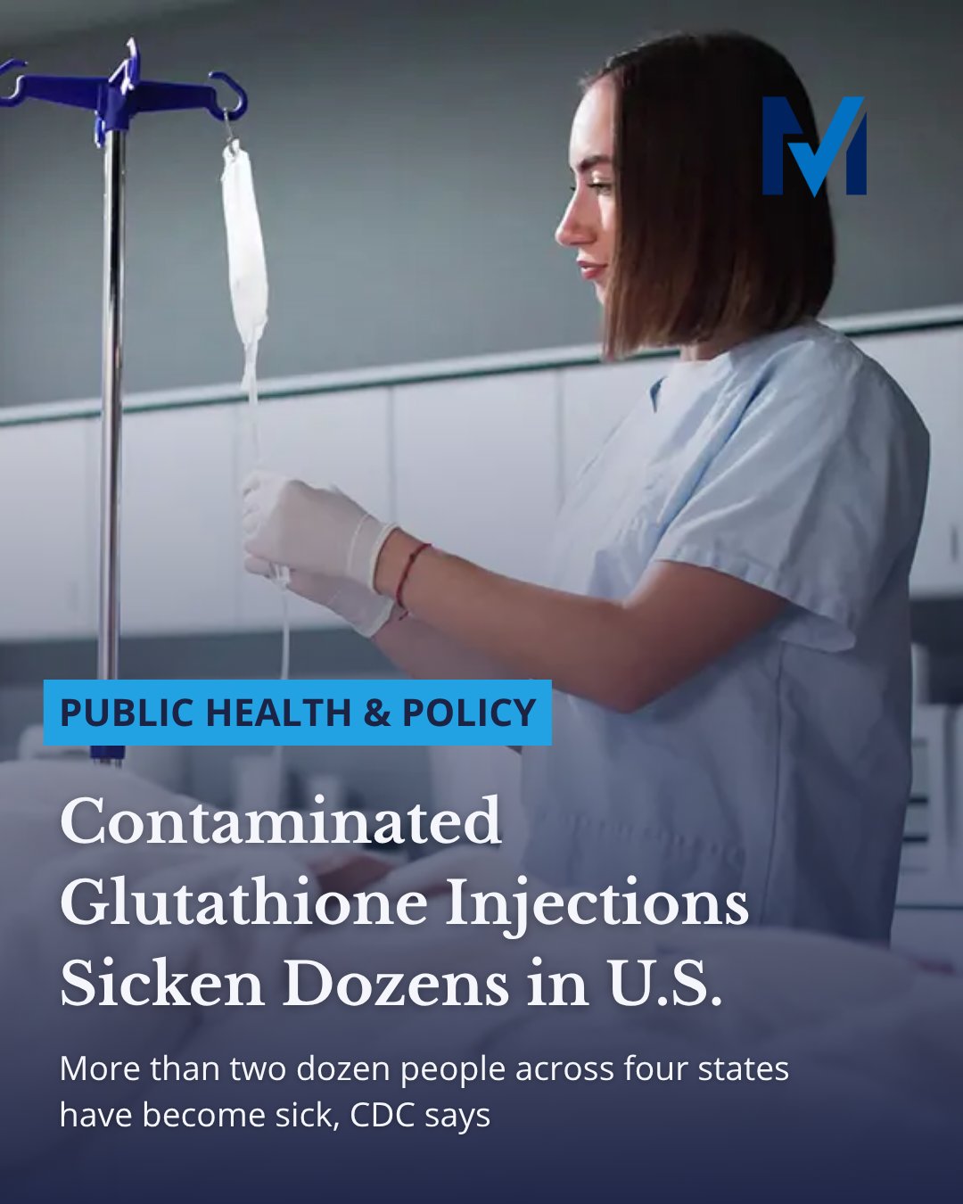More than 25 people across four states became sick after getting glutathione injections, and at least three were hospitalized, according to the CDC. https://www.medpagetoday.com/publichealthpolicy/publichealth/123028