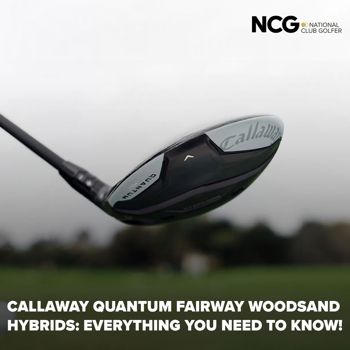 The Callaway Quantum metal woods range is complete with different