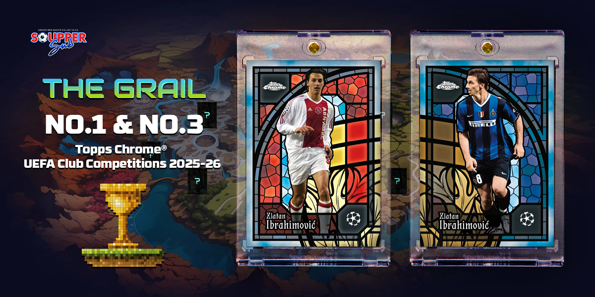 Find The Grail ? Zlatan Ibrahimovic No.1 & No.3 in Topps Chrome 