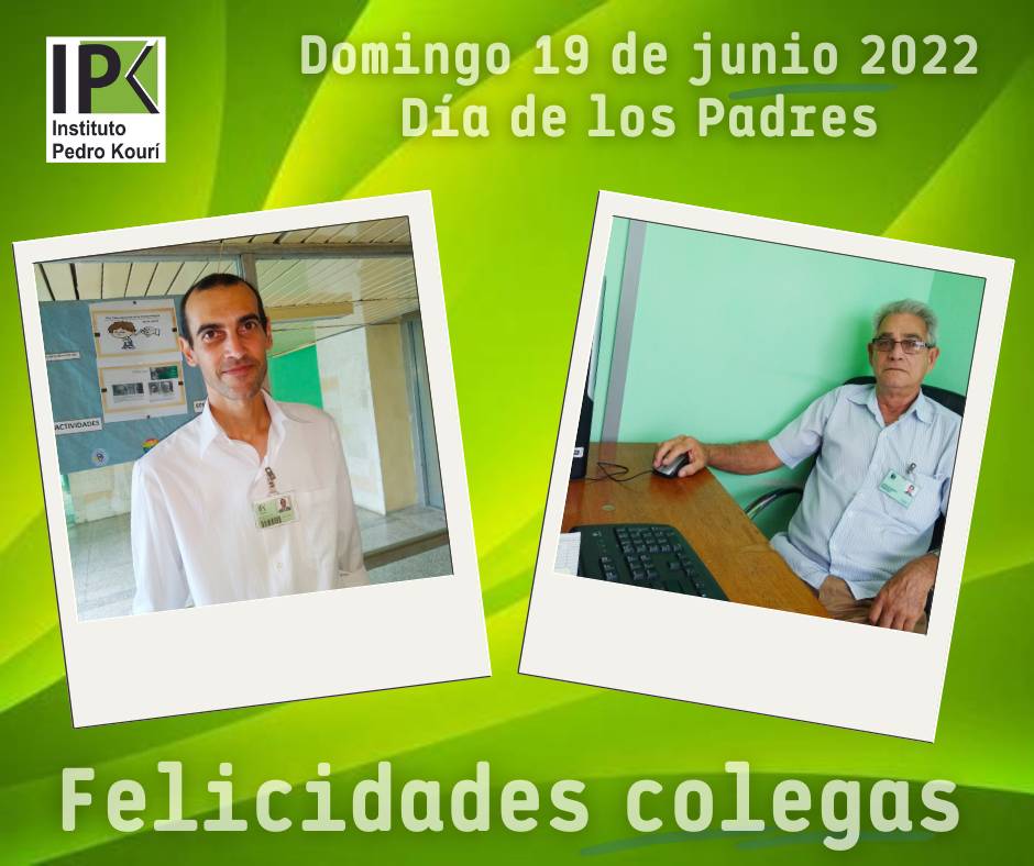 Ipk Cuba - Felicitaciones a todos los padres en su día,...