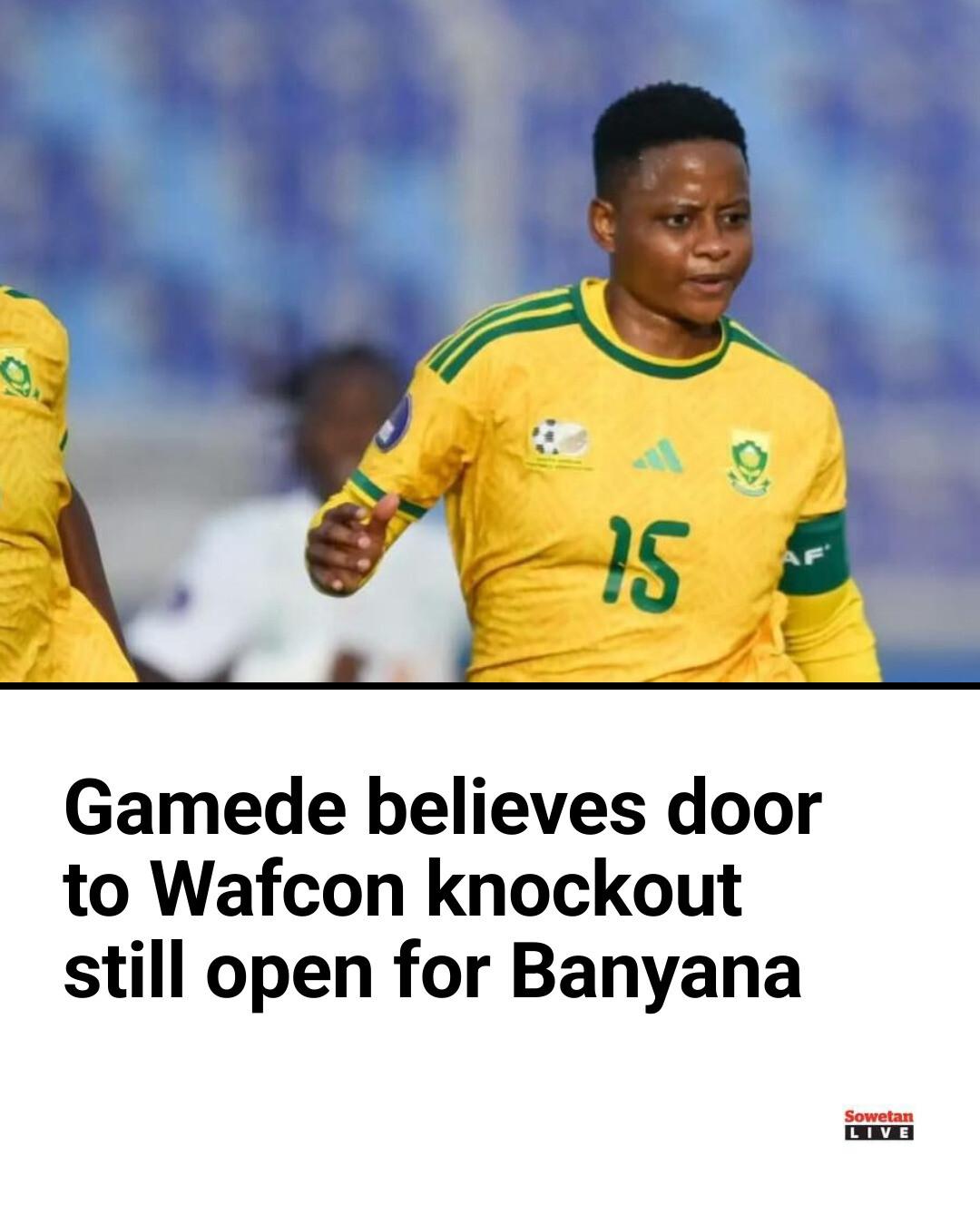 Gamede believes door to Wafcon knockout still open for Banyana