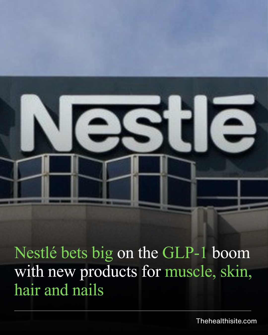 GLP-1 weight-loss drugs are opening a new market beyond weight management. Nestlé is developing nutrition and “beauty-from-within” products aimed at users concerned about muscle health, hydration, nutrition, skin, hair and nails during
