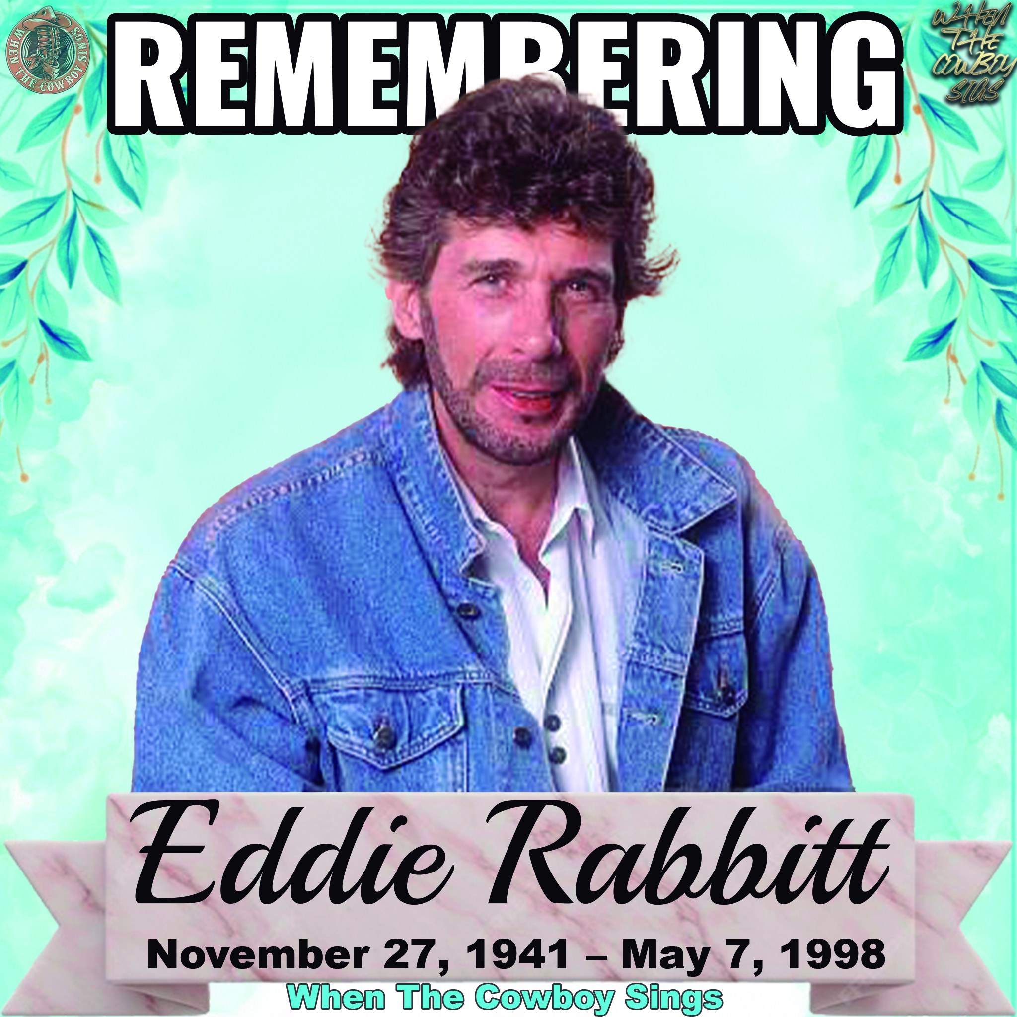 When - May 7, 1998, Eddie Rabbitt dies from lung cancer at Baptist