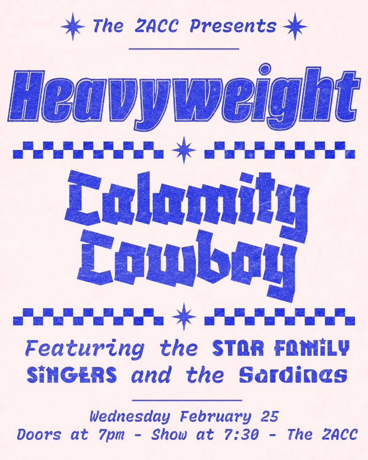 Heavyweight w/ Calamity Cowboy, Star Family Singers, and Sardines