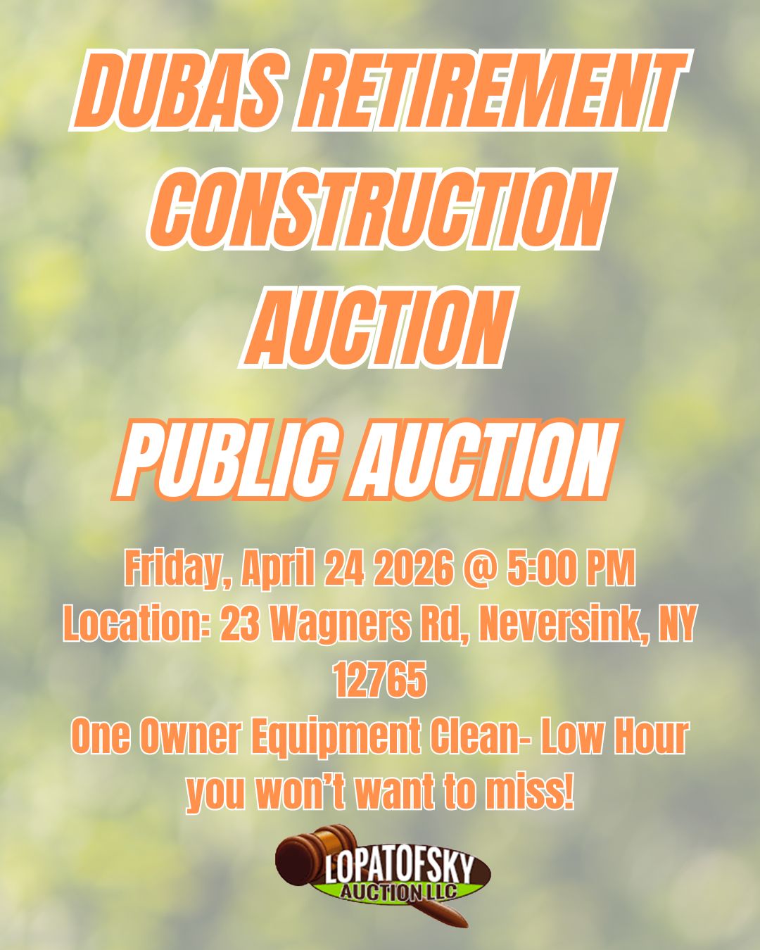 Public Auction Dubas Construction Retirement Auction Friday, April