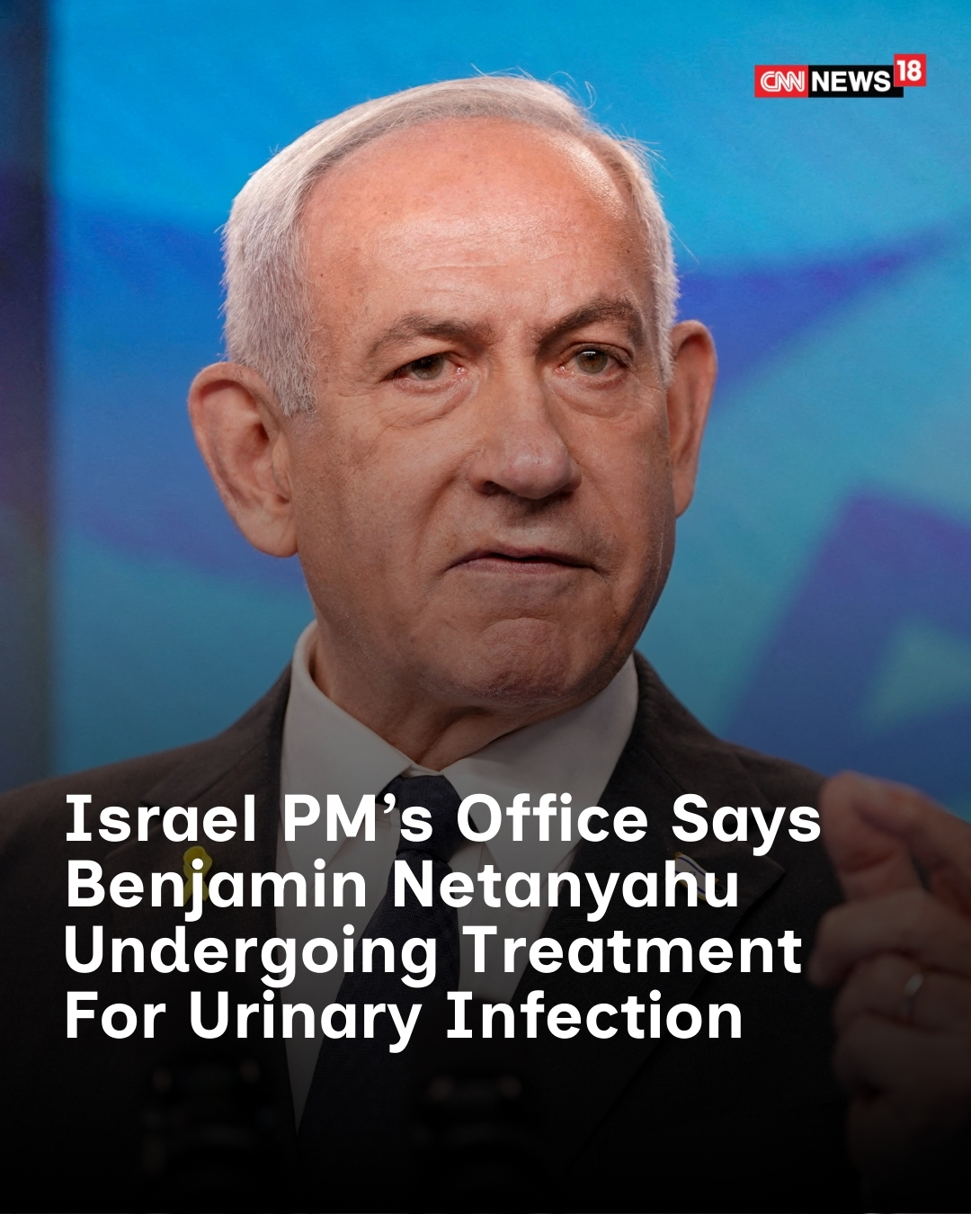 News18 - Israeli Prime Minister Benjamin Netanyahu’s office says he is ...