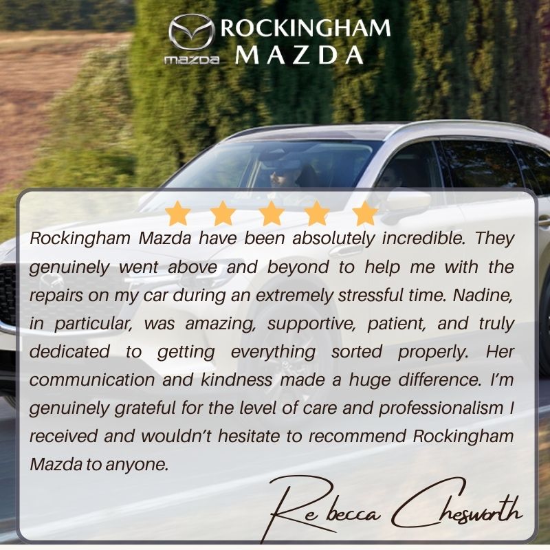 🌟 Customer care that truly makes a... - Rockingham Mazda | Facebook