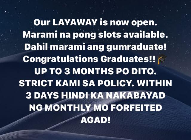 Arcan - We have a policy sa LAYAWAY program namin that you have to ...