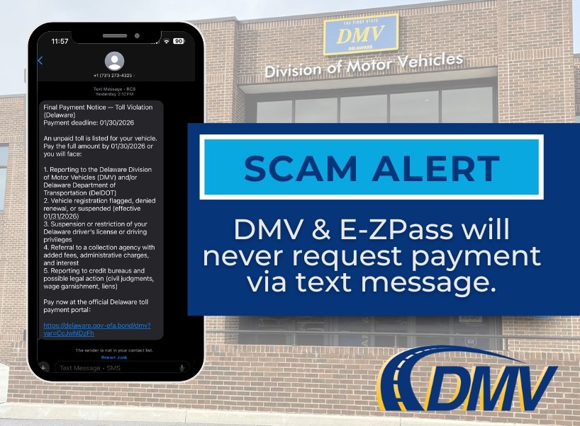 Think before you click! DMV & E-ZPass DE will NEVER contact you by