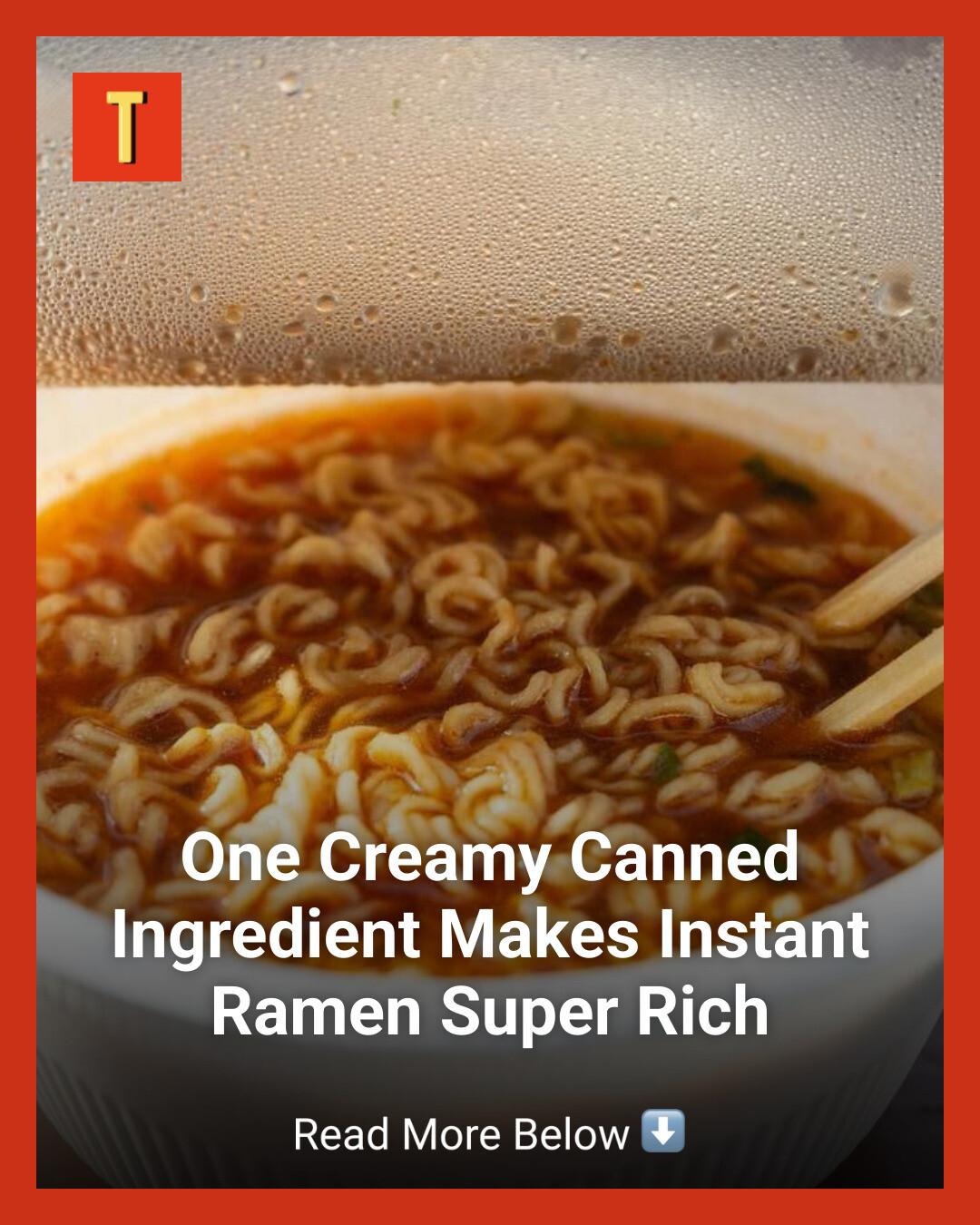 The Takeout - Adding creamy canned soup to instant ramen makes it ...